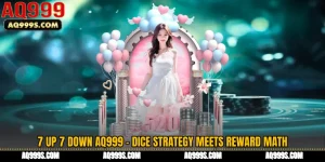 7 Up 7 Down AQ999 - Dice Strategy Meets Reward Math
