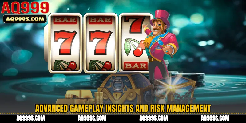 Advanced Gameplay Insights and Risk Management