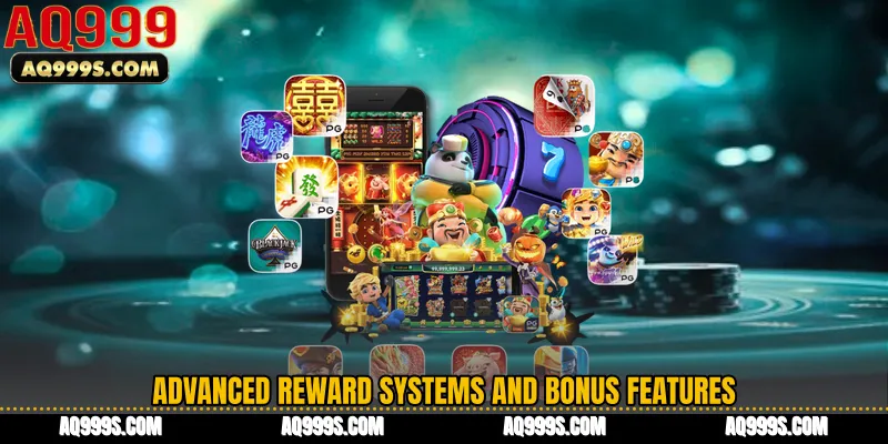 Advanced Reward Systems and Bonus Features