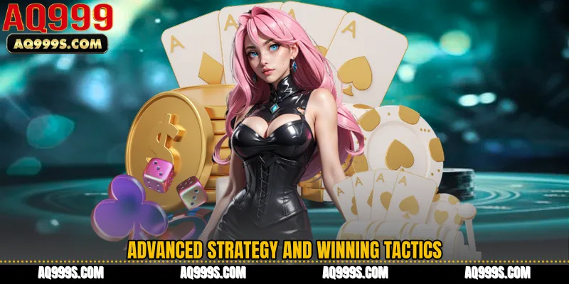 Advanced Strategy and Winning Tactics