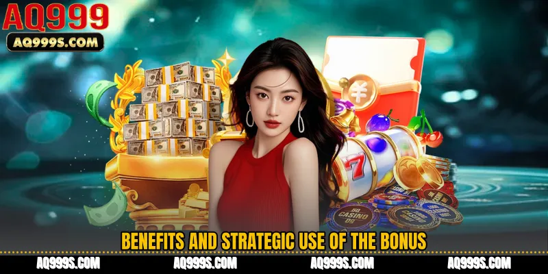 Benefits and Strategic Use of the Bonus