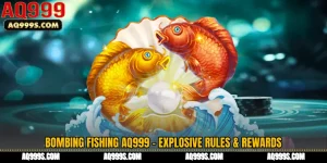 Bombing Fishing AQ999 - Explosive Rules & Rewards