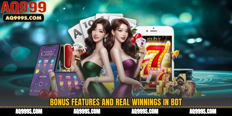 Bonus Features and Real Winnings in BDT
