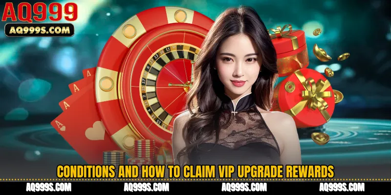 Conditions and How to Claim VIP Upgrade Rewards