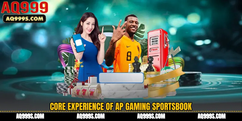 Core Experience of AP Gaming Sportsbook