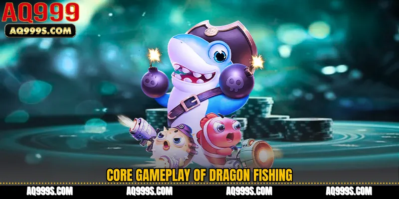 Core Gameplay of Dragon Fishing