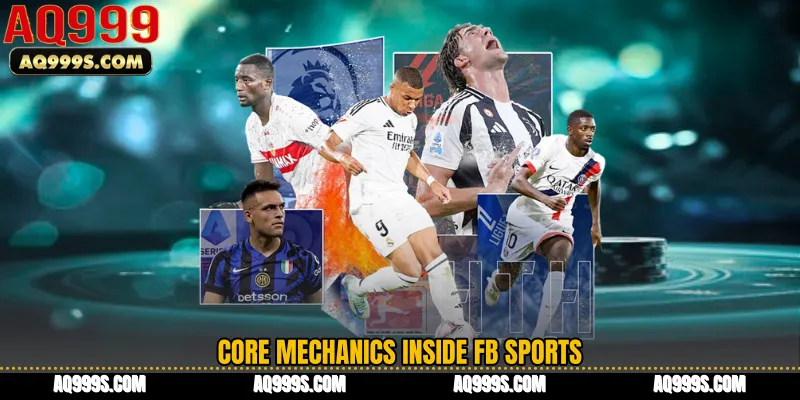 Core Mechanics Inside FB Sports