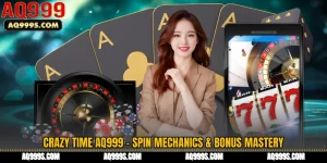 Crazy Time AQ999 - Spin Mechanics & Bonus Mastery