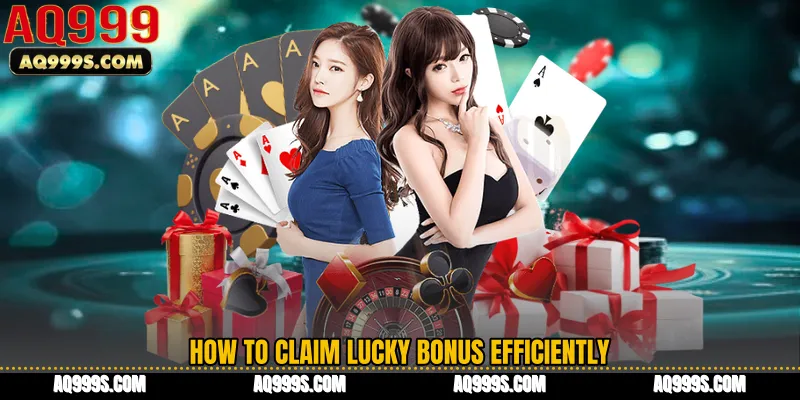 How to Claim Lucky Bonus Efficiently