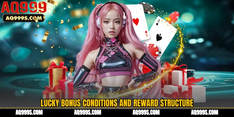 Lucky Bonus Conditions and Reward Structure