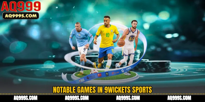 Notable Games in 9Wickets Sports