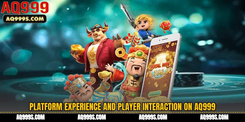 Platform Experience and Player Interaction on AQ999