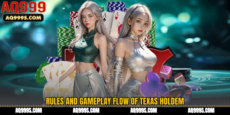Rules and Gameplay Flow of Texas Holdem