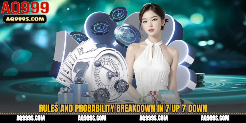 Rules and Probability Breakdown in 7 Up 7 Down