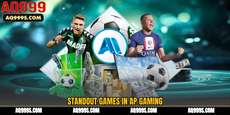 Standout Games in AP Gaming
