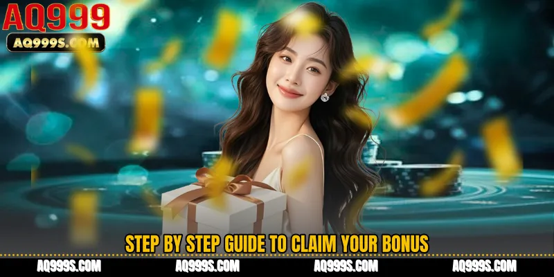 Step by Step Guide to Claim Your Bonus