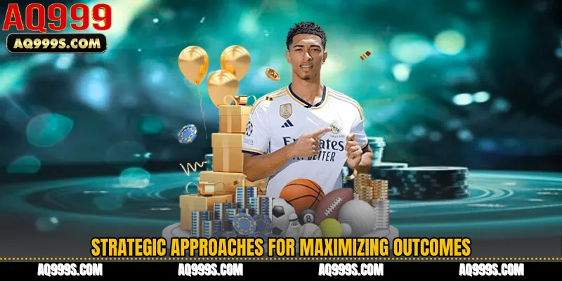 Strategic Approaches for Maximizing Outcomes