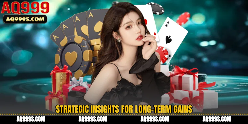 Strategic Insights for Long-Term Gains