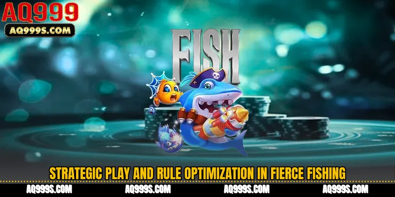 Strategic Play and Rule Optimization in Fierce Fishing