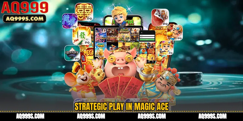 Strategic Play in Magic Ace