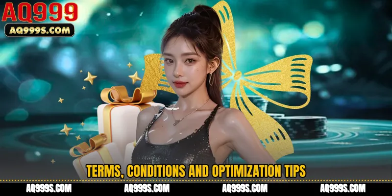 Terms, Conditions and Optimization Tips