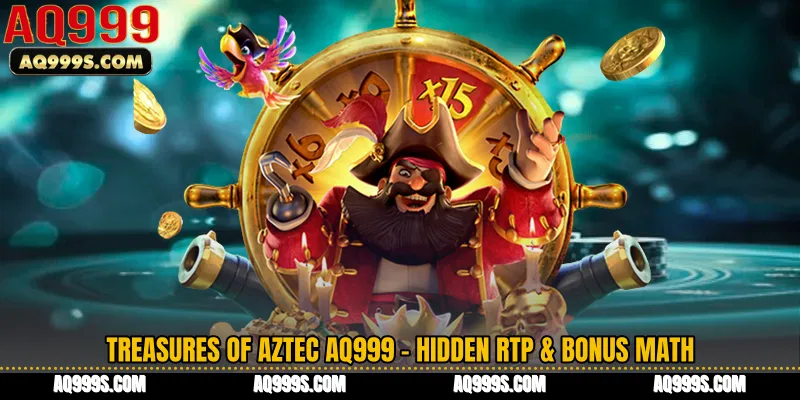 Treasures of Aztec AQ999 - Hidden RTP & Bonus Math