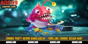 Zombie Party AQ999 Bangladesh - Thrilling Zombie Ocean Hunt